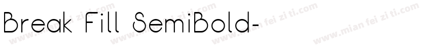 Break Fill SemiBold字体转换